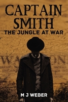 Captain Smith: The Jungle at War 1400327873 Book Cover