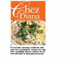 Chez Diana: A Collection of Favorite Recipes 0615600727 Book Cover