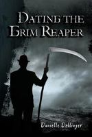DATING THE GRIM REAPER 1731084927 Book Cover