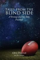 Tales from the Blind Side: A Strange Journey Into Football 1478713852 Book Cover