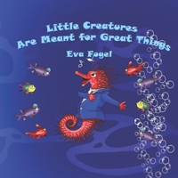 Little Creatures Are Meant for Great Things: You Can Do Anything B08WZCV7XS Book Cover