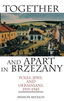 Together and Apart in Brzezany: Poles, Jews, and Ukrainians, 1919-1945 0253340748 Book Cover