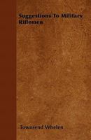 Suggestions to Military Riflemen 101572471X Book Cover