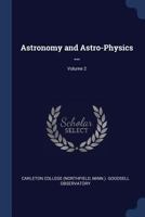 Astronomy and Astro-Physics ..., Volume 2 1248805992 Book Cover