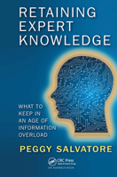 Retaining Expert Knowledge: What to Keep in an Age of Information Overload 1032476206 Book Cover