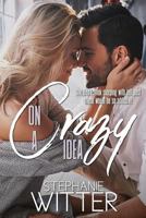 On A Crazy Idea: A Best Friends To Lovers Story 1717565891 Book Cover