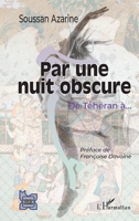 Par une nuit obscure: De Téhéran à... (L'Iran En Transition) (French Edition) 2336422565 Book Cover