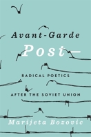 Avant-Garde Post-: Radical Poetics After the Soviet Union 0674290623 Book Cover