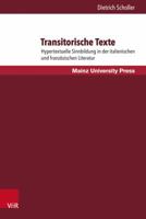 Transitorische Texte: Hypertextuelle Sinnbildung in Der Italienischen Und Franzosischen Literatur 384710649X Book Cover