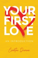 Your First Love: An Introduction 0578829819 Book Cover