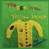 The Bee in the Yellow Jacket 1466220791 Book Cover