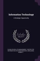 Information Technology: A Strategic Opportunity 1342075749 Book Cover