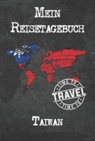 Mein Reisetagebuch Taiwan: 6x9 Reise Journal I Notizbuch mit Checklisten zum Ausf�llen I Perfektes Geschenk f�r den Trip nach Taiwan f�r jeden Reisenden 1673911765 Book Cover