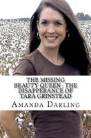 The Missing Beauty Queen: The Disapperance of Tara Grinstead 1540755142 Book Cover