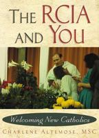 The Rcia and You: Welcoming New Catholics 0764804022 Book Cover