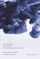 Countering Tax Crime in the European Union: Benchmarking the OECD’s Ten Global Principles 1509946152 Book Cover