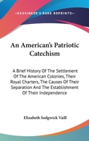 An American's Patriotic Catechism 3743686899 Book Cover
