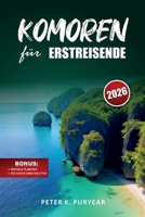 KOMOREN FÜR ERSTREISENDE: 4-tägige Inselroute mit versteckten Lagunen und lokalen Erlebnissen (German Edition) B0GSS2VL44 Book Cover