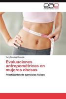 Evaluaciones antropométricas en mujeres obesas 3845492090 Book Cover