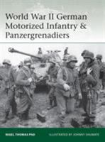 World War II German Motorized Infantry  Panzergrenadiers 1472819438 Book Cover