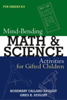 Mind-Bending Math and Science Activities for Gifted Students (For Grades K-12) 1578863171 Book Cover