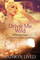 Drive Me Wild (ExStream Love) (Volume 2) 1786863006 Book Cover