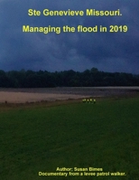 Ste Genevieve Missouri / Managing the flood in 2019 0359789080 Book Cover