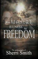 From Mental Illness To Freedom B0BKS8T554 Book Cover