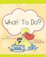 What to Do? 1456499084 Book Cover
