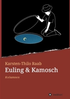 Euling & Kamosch: Kolumnen 3347363744 Book Cover
