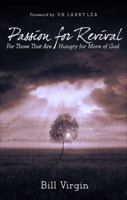 Passion for Revival: For Those That Are Hungry for More of God 1628544589 Book Cover