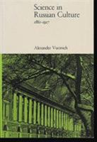 Science in Russian Culture, 1861-1917 0804707383 Book Cover