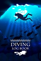 Diving Log Book: Scuba Diving Log Book Diver Journal Notebook Dive Diary 100+ Dives Record Logbook Organizer Swimming Booklet Memo for Training, Certification and Leisure 1691098019 Book Cover