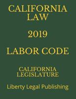 California Law 2019 Labor Code: Liberty Legal Publishing 179194079X Book Cover