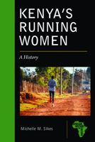 Kenya's Running Women: A History 1611864801 Book Cover