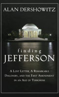 Finding Jefferson: A Lost Letter, a Remarkable Discovery, and the First Amendment in an Age of Terrorism 0470450436 Book Cover