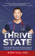 Thrive State : Unleash Peak Performance, Longevity and Greatness by Activating Your Healing Powers 1950367568 Book Cover