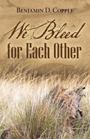 We Bleed for Each Other 1973661519 Book Cover