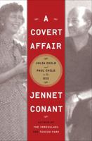 A Covert Affair: Julia Child and Paul Child in the OSS 1439163537 Book Cover