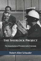 The Sherlock Project: The Assassination of President John F. Kennedy B0BRX9DGGP Book Cover