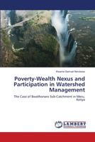 Poverty-Wealth Nexus and Participation in Watershed Management 6203580465 Book Cover