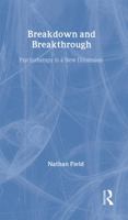 Breakdown and Breakthrough: Psychotherapy in a New Dimension 0415109574 Book Cover
