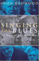 Singing the Blues: 30 Years of Tory Civil War 1842750763 Book Cover