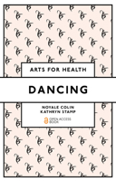 Dancing (Arts for Health) 1837539154 Book Cover