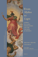 From Mythos to Logos: Andrea Palladio, Freemasonry, and the Triumph of Minerva 9004382127 Book Cover