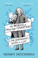 The World in Thirty-Eight Chapters or Dr Johnson’s Guide to Life 1509841946 Book Cover