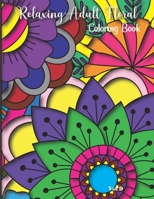 Relaxing Adult Floral Coloring Book: 8.5" x 11" | Adult Floral Coloring Book | 20 Pages | Volume 9 B09TJTHC1Z Book Cover