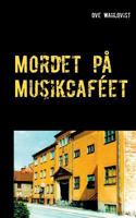 Mordet Pa Musikcafeet (Swedish Edition) 9176995372 Book Cover