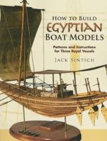 How to Build Egyptian Boat Models: Patterns and Instructions for Three Royal Vessels 0486455661 Book Cover