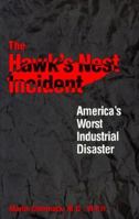 The Hawk's Nest Incident : America`s Worst Industrial Disaster 0300044852 Book Cover